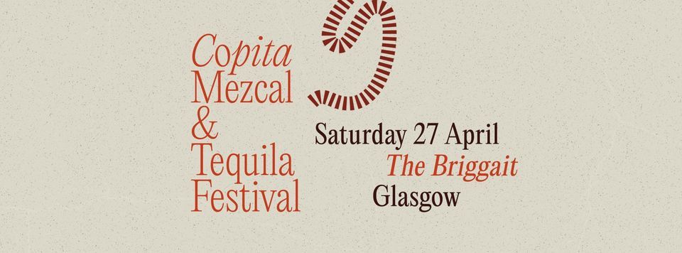 Copita Mezcal & Tequila Festival - Glasgow - Saturday 27th April 2024