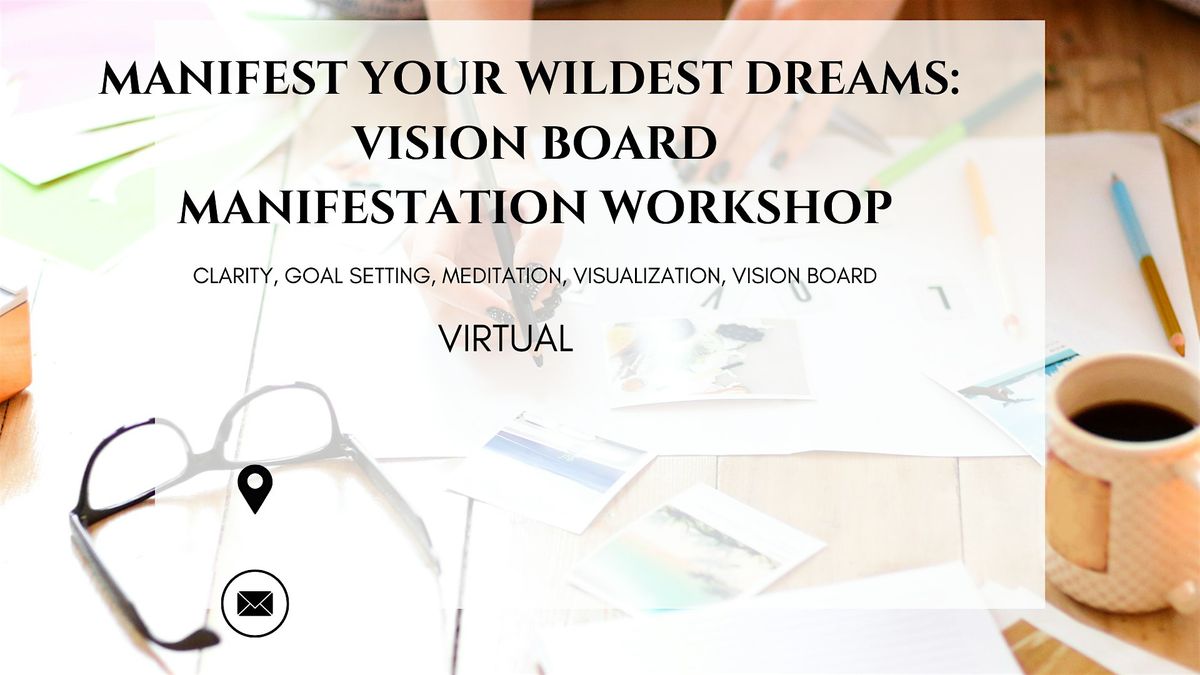 The Ultimate Manifestation Blueprint for : From Vision to Reality (VIRTUAL)