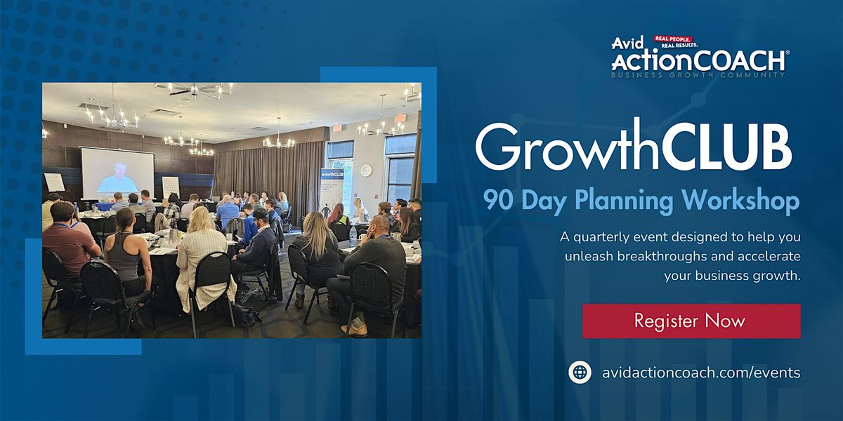 GrowthCLUB: 90 Day Planning Workshop