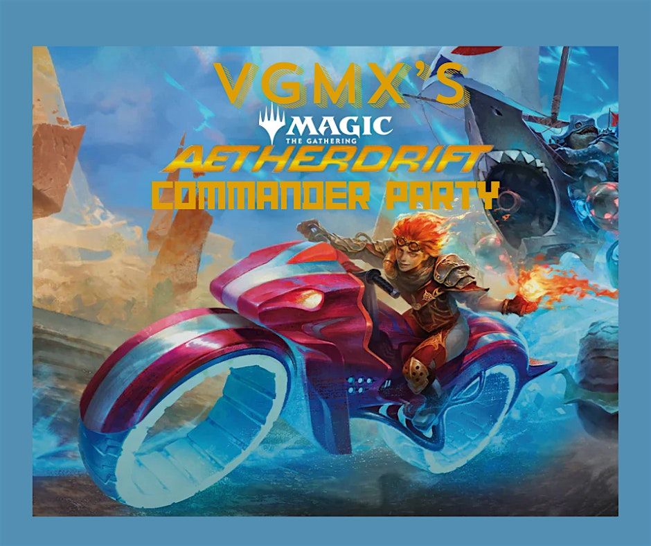 Aetherdrift Commander Party February