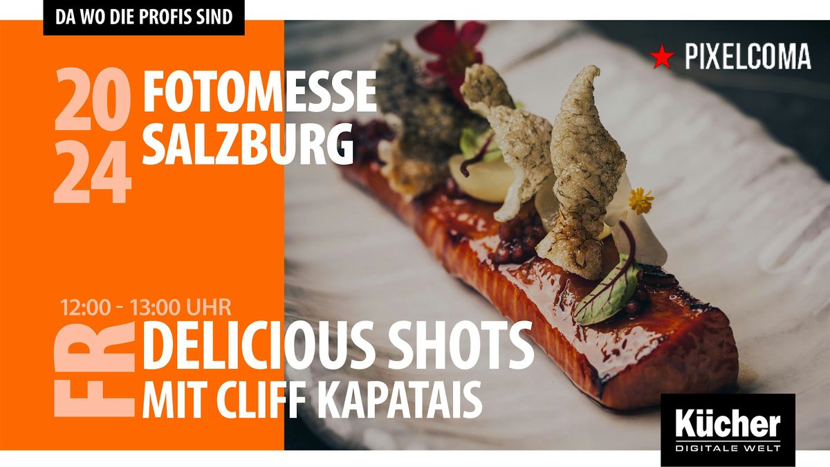 \u201eDelicious Shots\u201c \u2013 Der Weg zu perfekten Food-Fotos