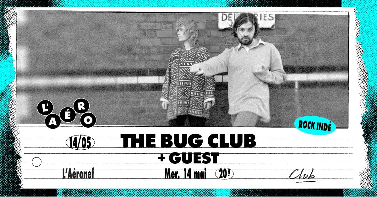 The Bug Club + guest \u2219 L'A\u00e9ronef\u23a5Club