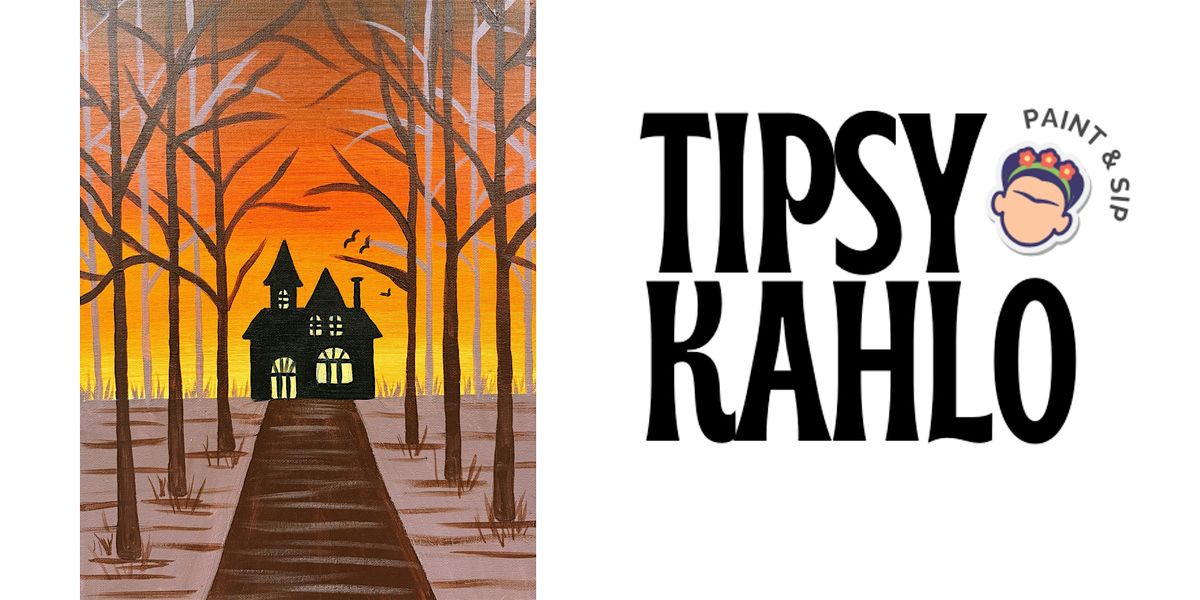 Tipsy Kahlo - Paint & Sip (17th October) HAUNTED HOUSE
