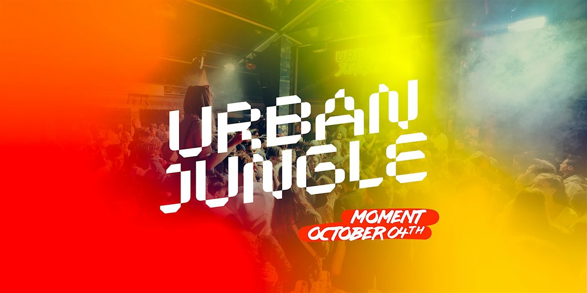 URBAN JUNGLE 04.10.25 - Moment (LG)