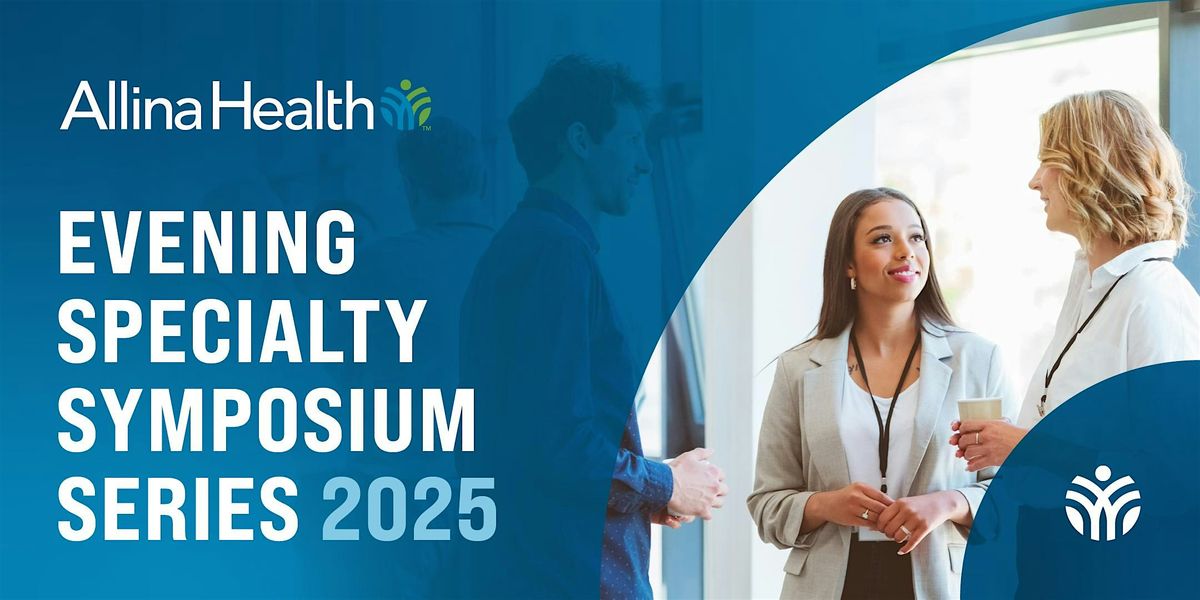 2025 Specialty Symposium Series | Maple Grove, MN