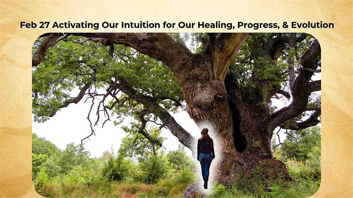 Activating Our Intuition for Healing, Progress & Evolution