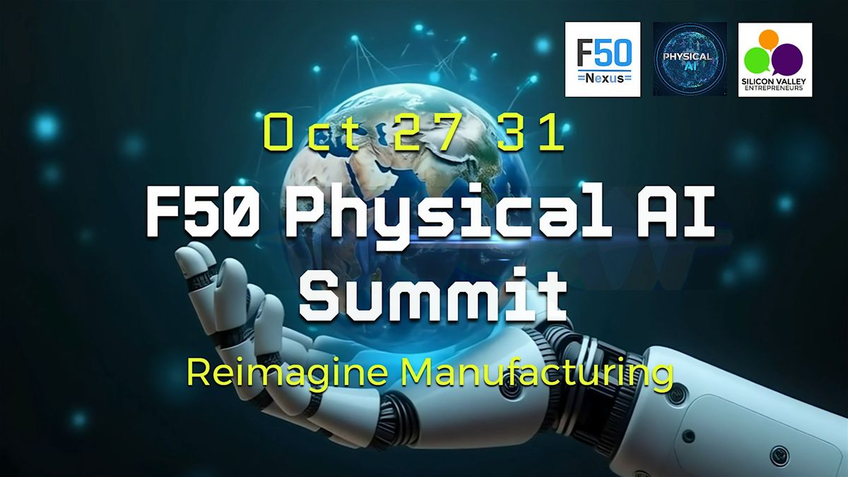 Builder Workshop &  Showcas @ F50 Physical  AI Summit - Silicon Valley 2025