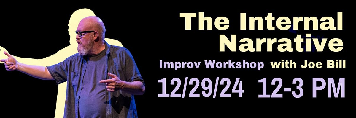 The Internal Narrative Improv Workshop with Joe Bill