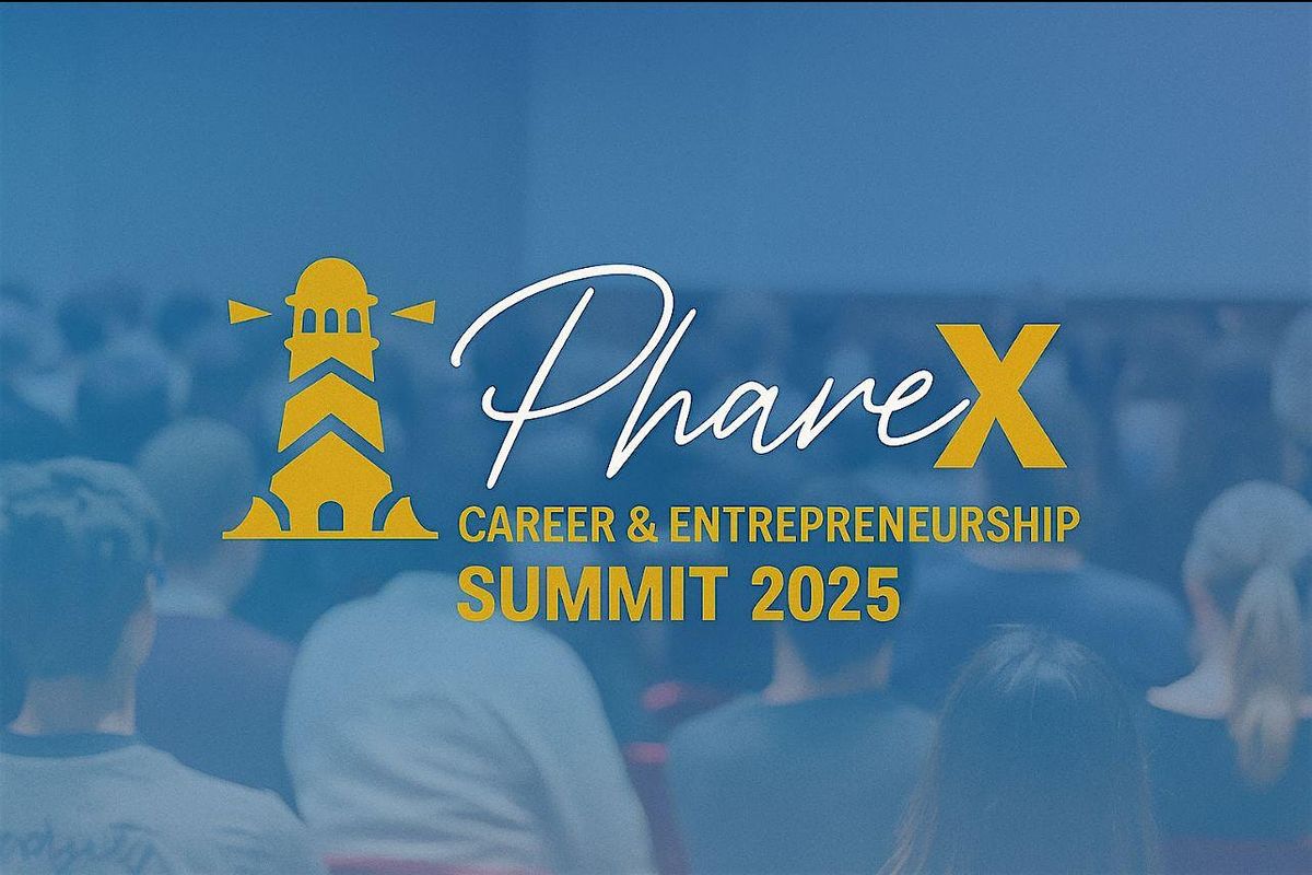 PhareX Career & Entrepreneurship Summit 2025