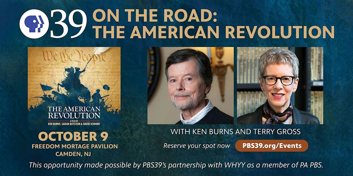 PBS39 On The Road: THE AMERICAN REVOLUTION with Ken Burns