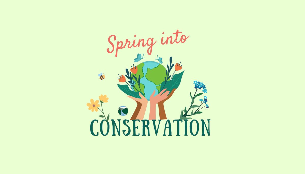 Spring into Conservation