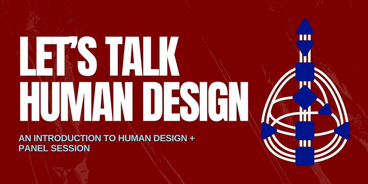 Let\u2019s Talk Human Design: An Intro + Panel Session