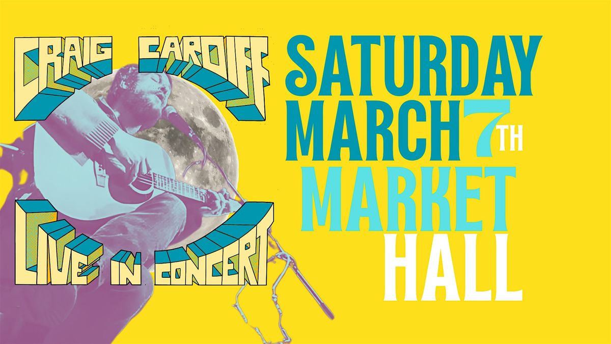 Craig Cardiff (Peterborough, ON) - Sat, Mar 7th (Matinee) - Market Hall