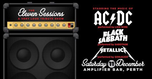 THIS SATURDAY! - THE ELEVEN SESSIONS - A Very Loud Tribute | Amplifier Bar, Perth WA