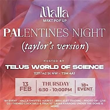 PALentines Day at Telus World Of Science - (Taylors Version)