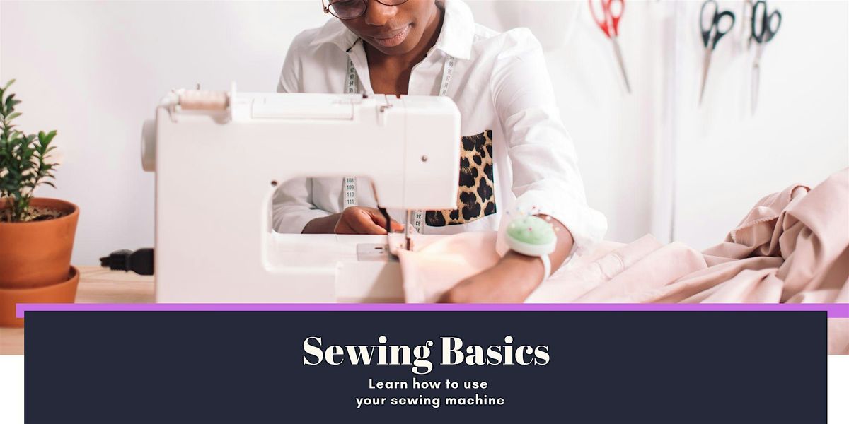 March 1st & 8th | Sewing Basics: Learn how to use your sewing machine