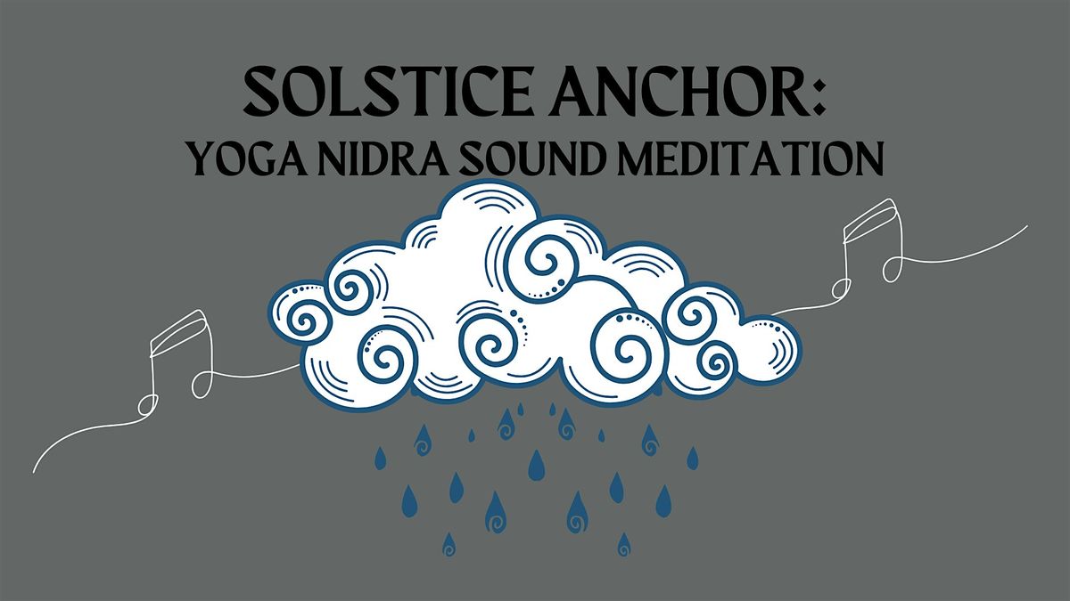 Solstice Anchor: Yoga Nidra Sound Meditation