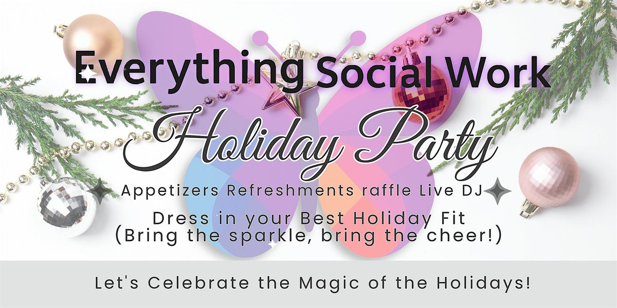 Everything Social Work Annual Holiday Party