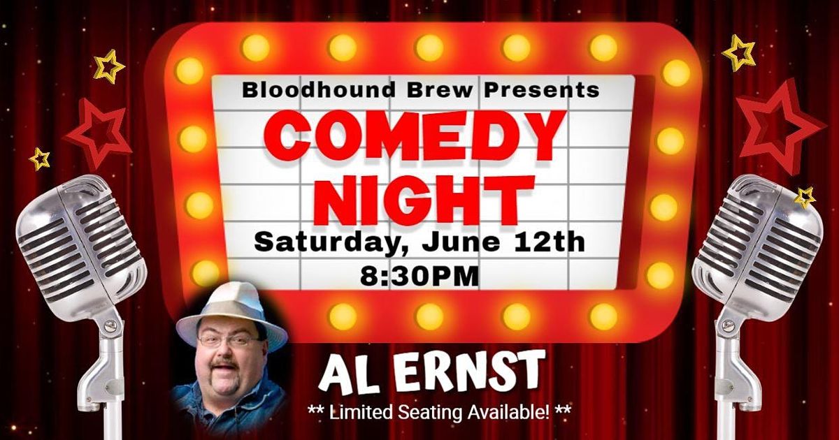 BLOODHOUND BREW COMEDY NIGHT - Headliner: AL Ernst