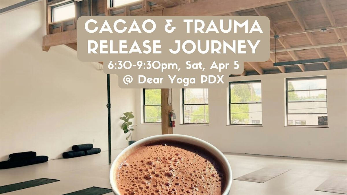 Cacao & Trauma Release Journey