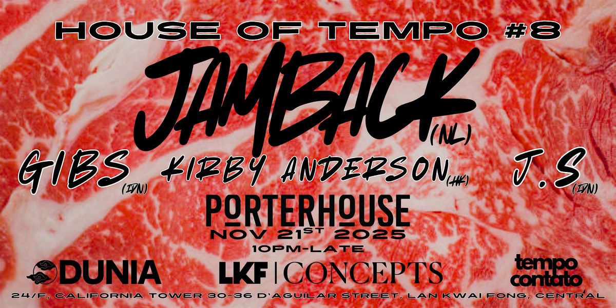 House of Tempo #8 with Jamback (NL), Gibs + J.S (Dunia, Bali)