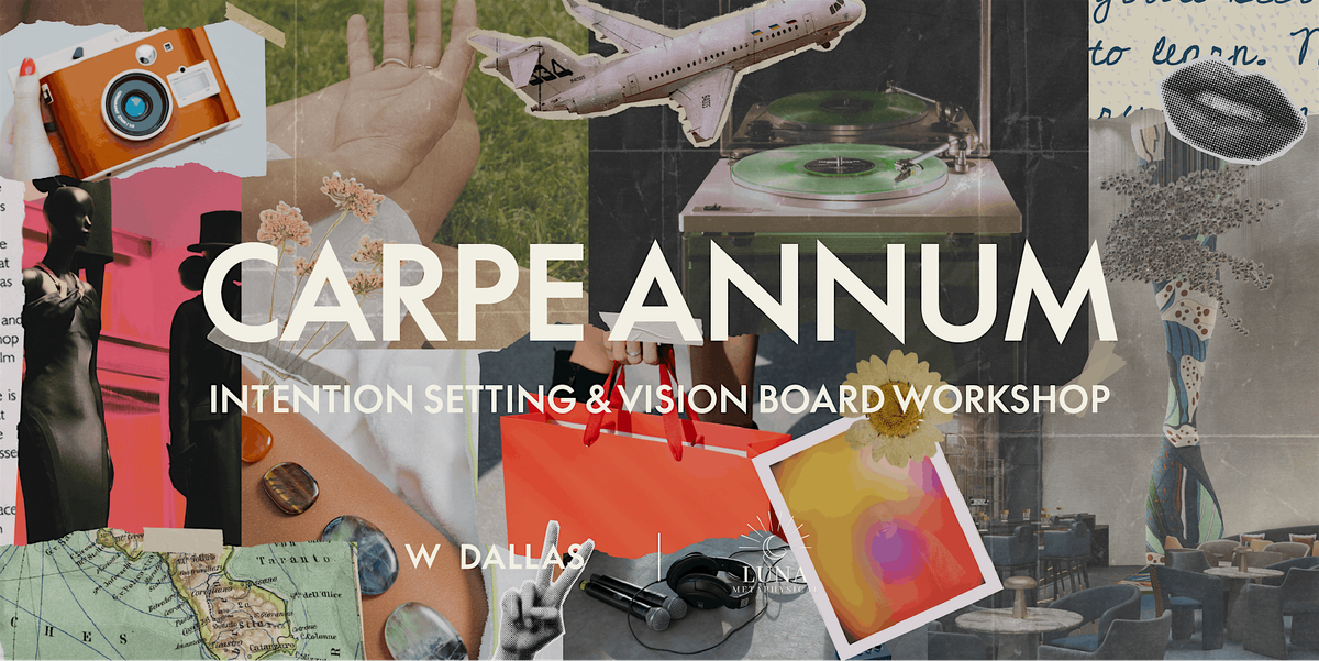 CARPE ANNUM: Intention Setting & Vision Board Workshop