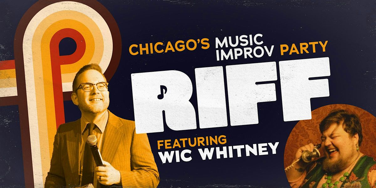 RIFF: Chicago's Music Improv Party featuring Wic Whitney