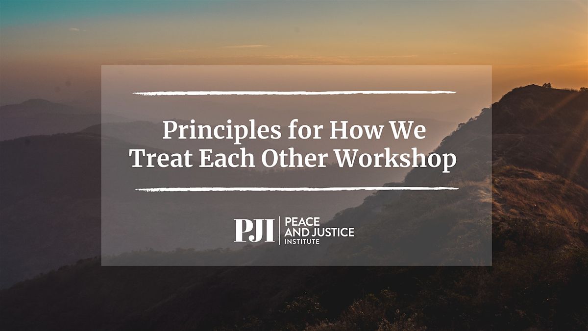 Principles for How We Treat Each Other Workshop