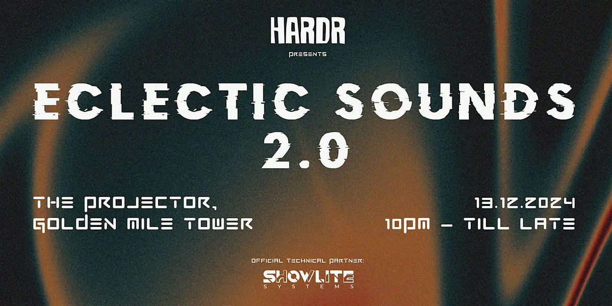 HARDR presents ECLECTIC SOUNDS 2.0