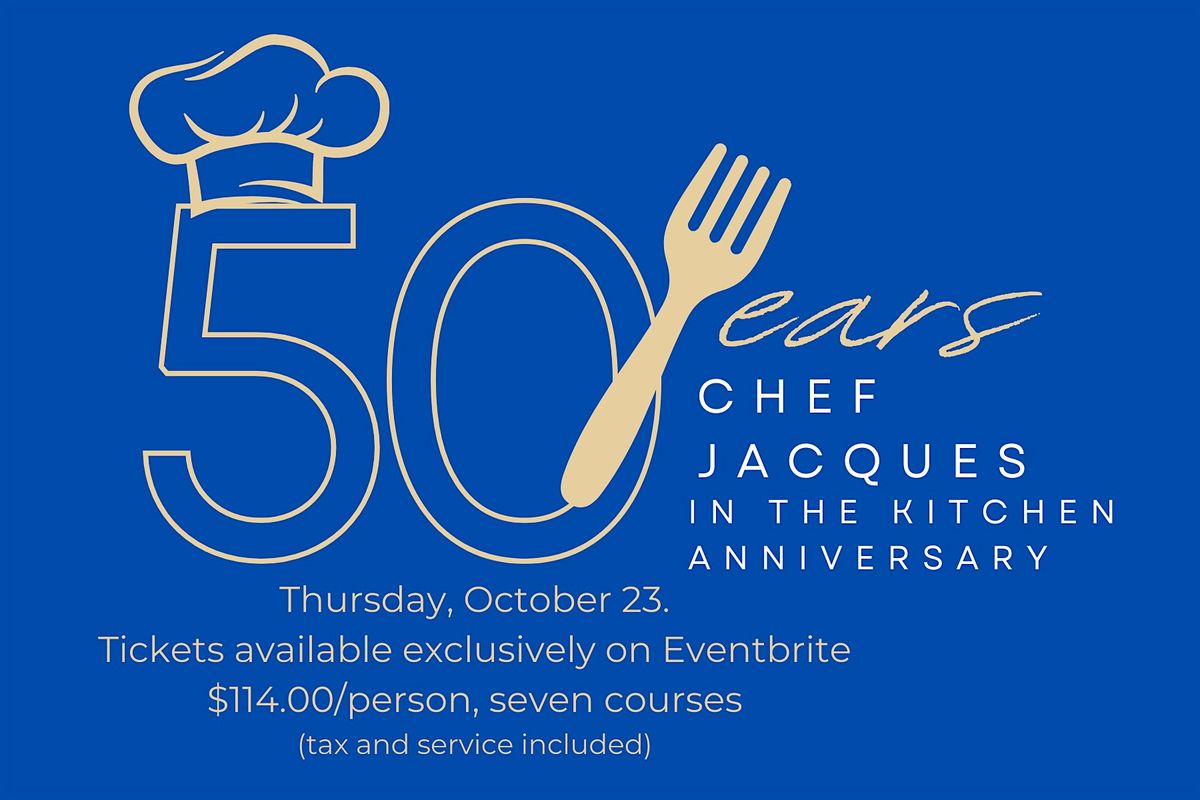 Celebrate Chef Jacques\u2019 50 years of culinary excellence