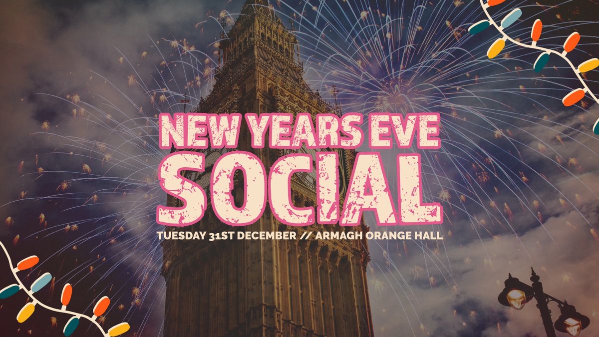 New Years Eve Social \/\/ Armagh Orange Hall