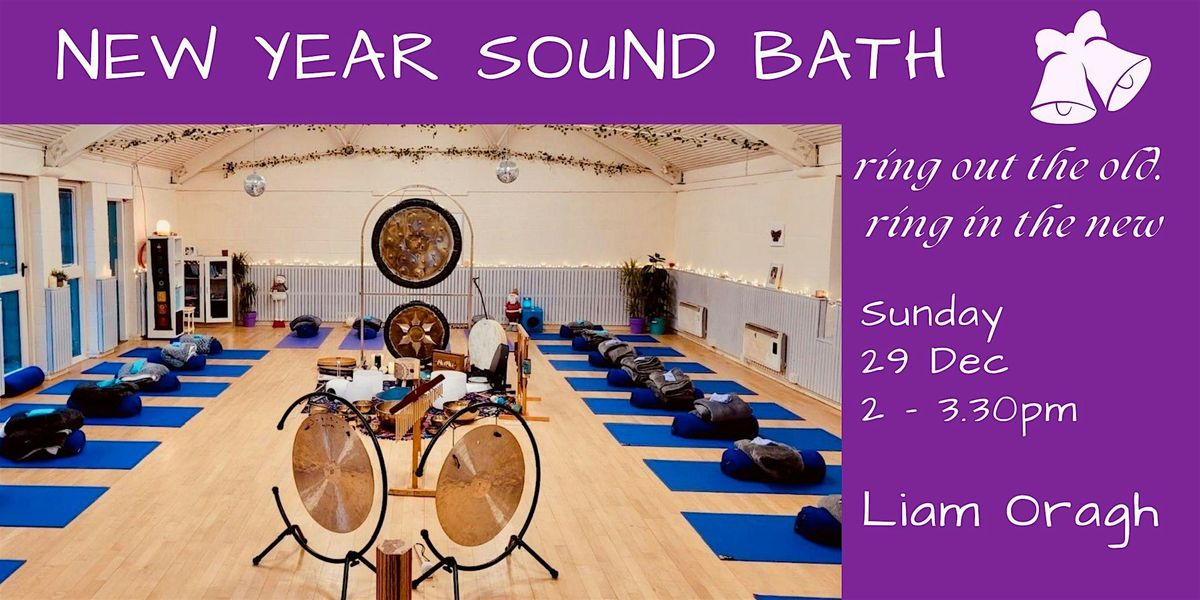 New Year Sound Healing Immersion - Ring out the old. Ring in the new.