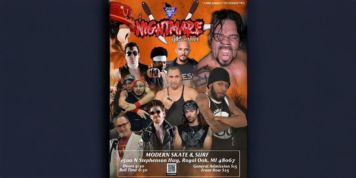 SCW Presents - Nightmare on 12 Mile