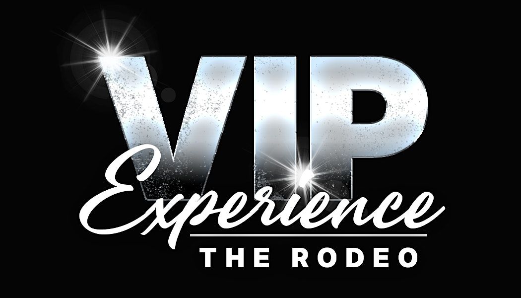 VIP Experience The Rodeo