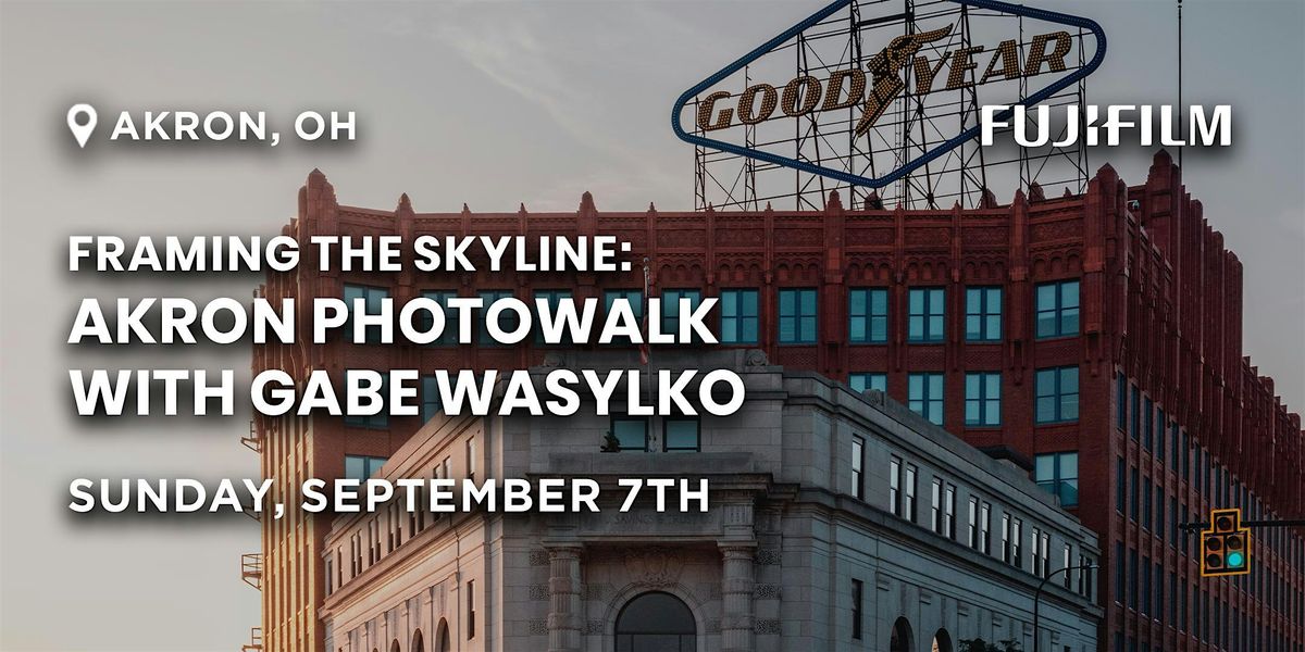 Framing the Skyline: An Akron Photowalk with Gabe Wasylko | Akron, OH