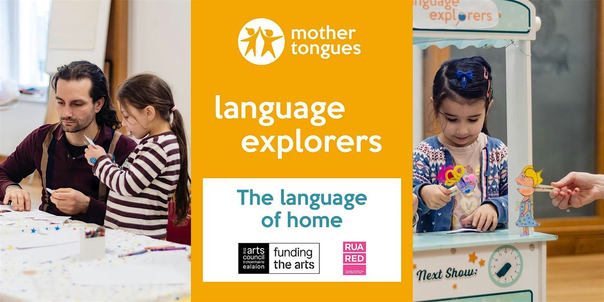 Language Explorers - The language of home, Rua Red South Dublin Arts ...