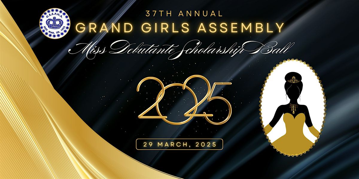 37th Annual Grand Girls Assembly Miss Debutante Scholarship Ball