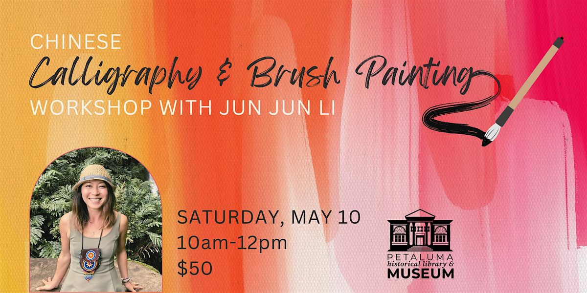 Chinese Calligraphy & Brush Painting Workshop with Jun Jun Li