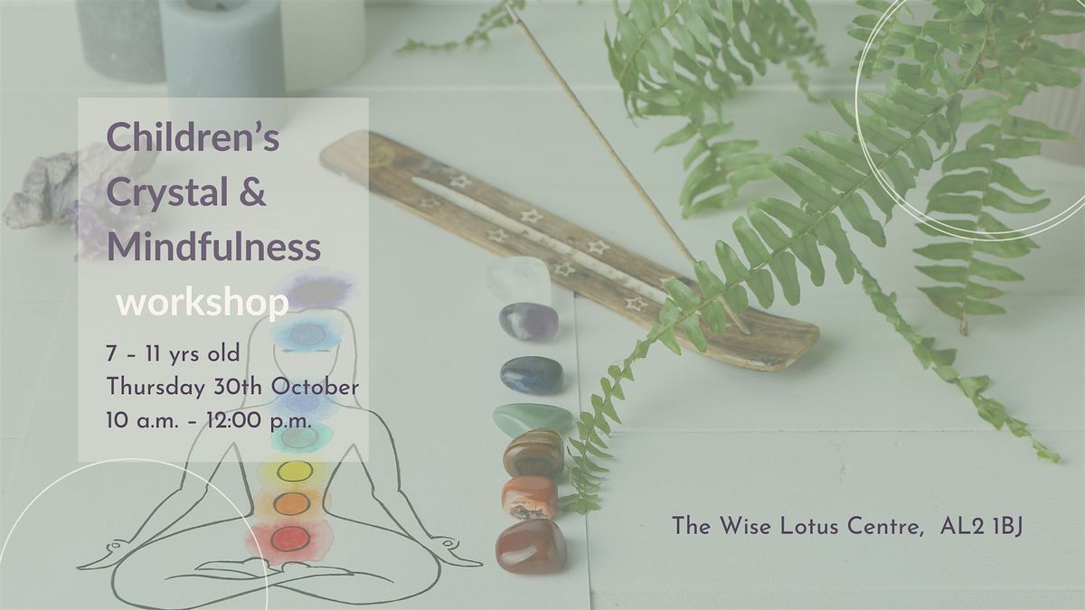 Children\u2019s Crystal & Mindfulness workshop 7-11 years old
