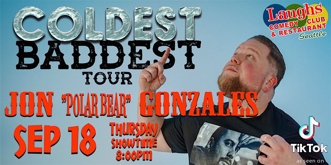Jon "Polar Bear" Gonzalez: Coldest Baddest Tour-Thursday Sept. 18th at 8pm