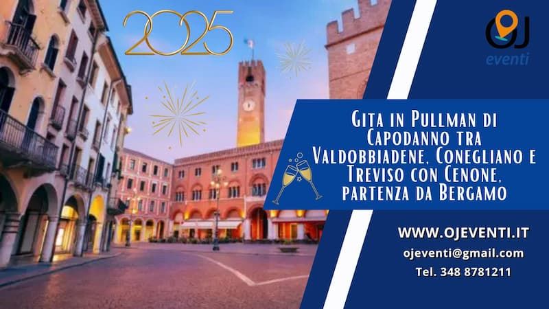 Gita in Pullman di Capodanno tra Valdobbiadene, Conegliano e Treviso partenza da Bergamo - Oj Eventi