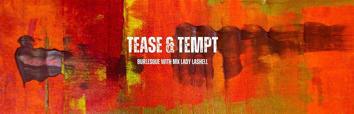 Tease & Tempt
