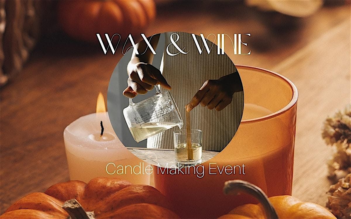 Wax & Wine Candle Making