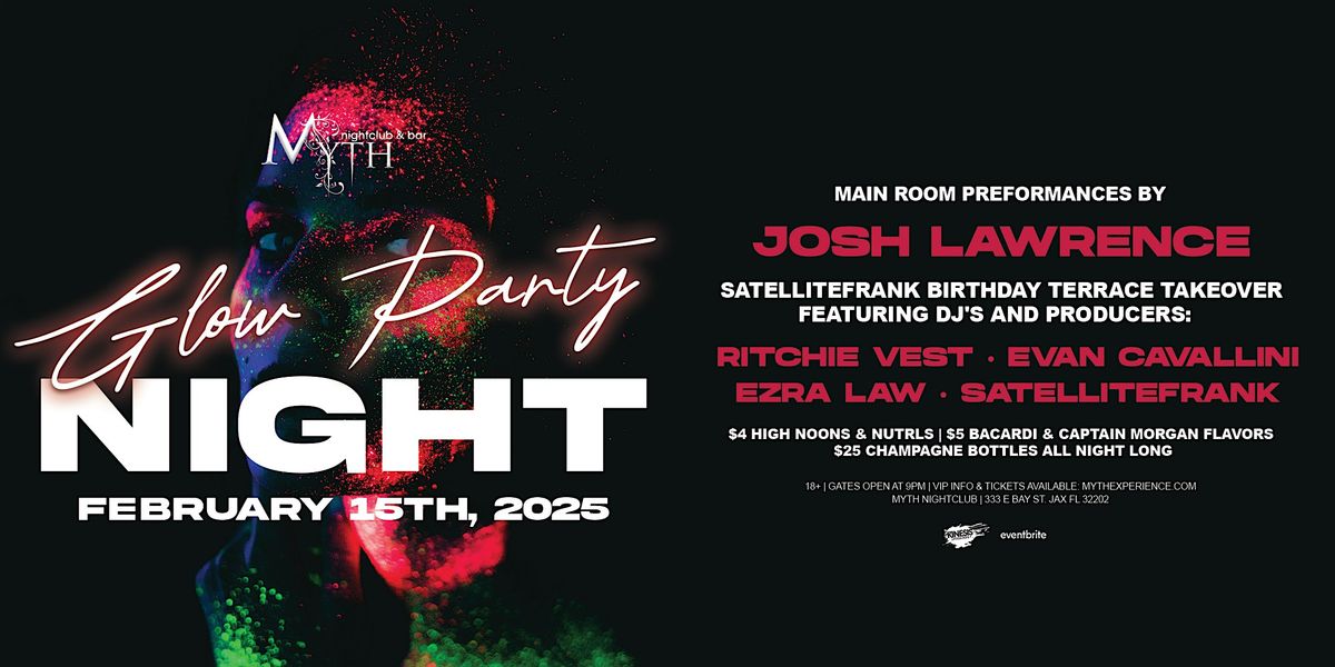 Glow Party at Myth Nightclub feat. JOSH LAWRENCE | Saturday 2.15.25