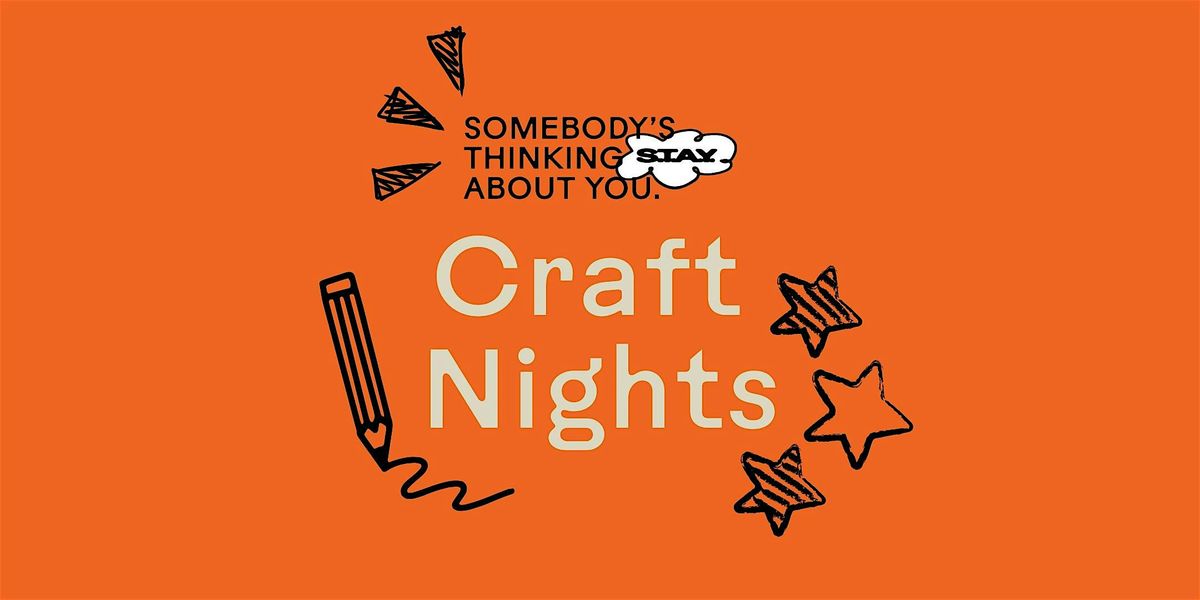 S.T.A.Y. - Somebody's Thinking About You Community Craft & Connect