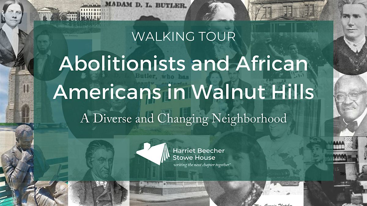 Walking Tour: Abolitionists &  African Americans in Walnut Hills