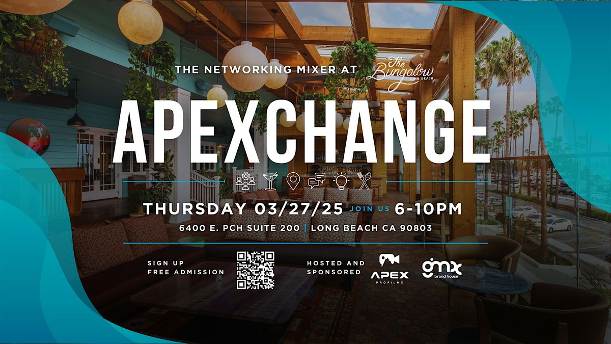 APEXCHANGE The Networking Mixer Long Beach