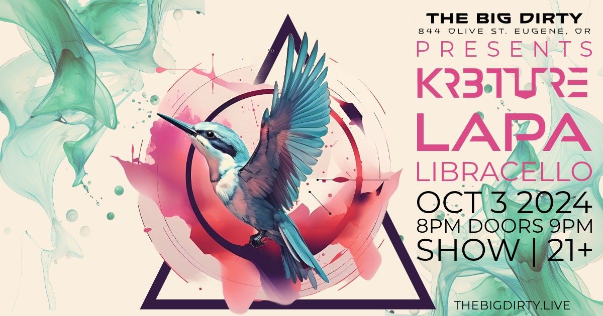 The Big Dirty Presents: KR3TURE w\/ Lapa & Libracello