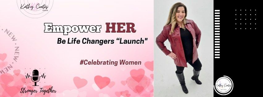 Empower HER "Celebrating Women"