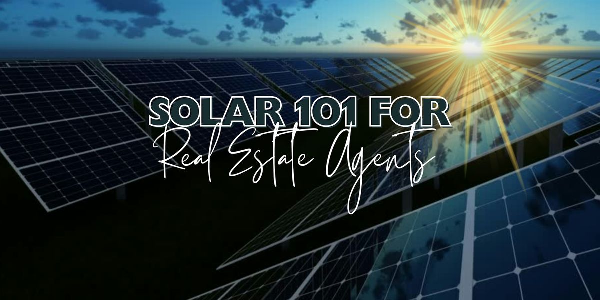 Solar 101 for Real Estate Agents